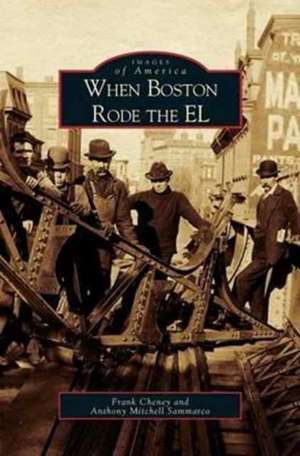 When Boston Rode the EL de Frank Cheney