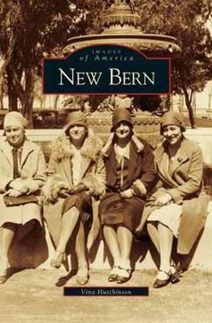 New Bern de Vina Hutchinson