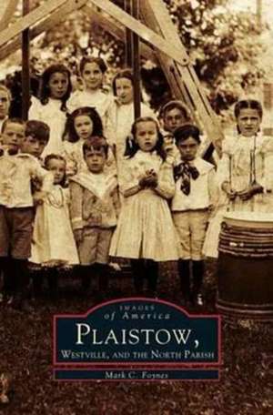 Plaistow, Westville, and the North Parish de Mark C. Foynes