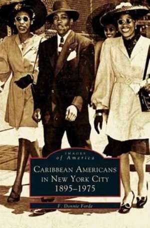 Caribbean Americans in New York City de F. Donnie Ford