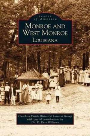 Monroe and West Monroe, Louisiana de Quachita Parish Historical Interest Grou