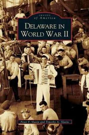 Delaware in World War II de Peter F. Slavin