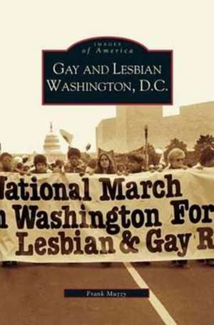 Gay and Lesbian Washington D.C. de Frank Muzzy