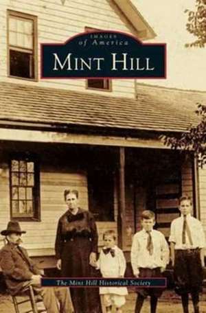 Mint Hill de The Mint Hill Historical Society