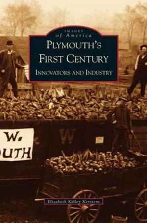 Plymouth's First Century de Elizabeth Kelly Kerstens