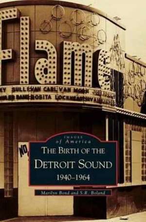 Birth of the Detroit Sound de S. R. Boland