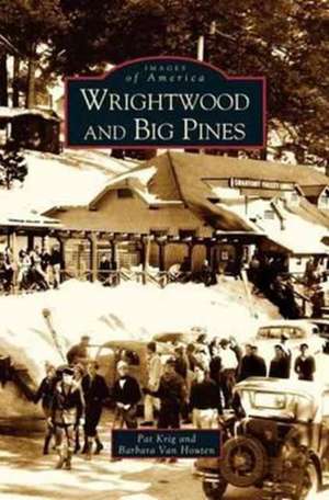 Wrightwood and Big Pines de Pat Krig