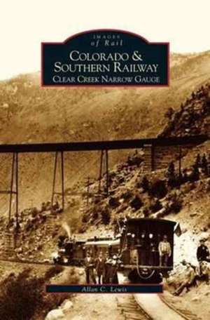 Colorado and Southern Railway de Allan C. Lewis