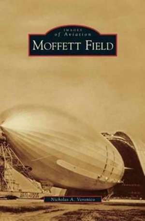 Moffett Field de Nicholas A. Veronico