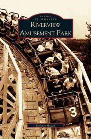 Riverview Amusement Park de Dolores Haugh