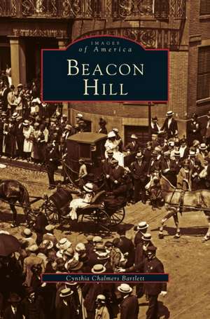 Beacon Hill de Cynthia Chalmers Bartlett