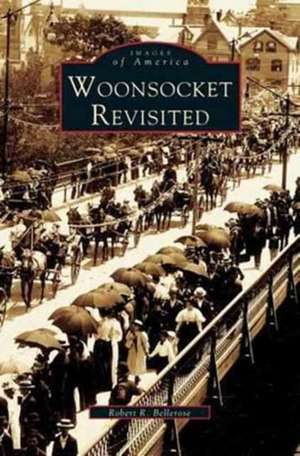 Woonsocket Revisited de Robert R. Bellerose