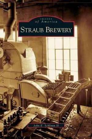 Straub Brewery de John E. II Schlimm