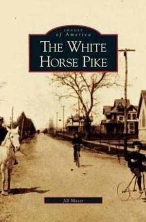 White Horse Pike de Jill Maser