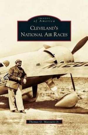 Cleveland's National Air Races de Thomas G. Matowitz