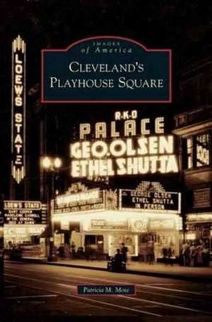 Cleveland's Playhouse Square de Patricia M. Mote