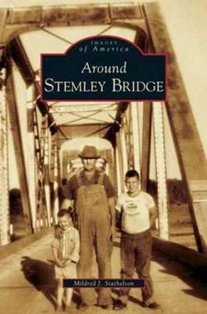 Around Stemley Bridge de Mildred J. Stathelson