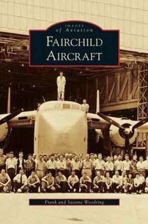 Fairchild Aircraft de Frank Woodring