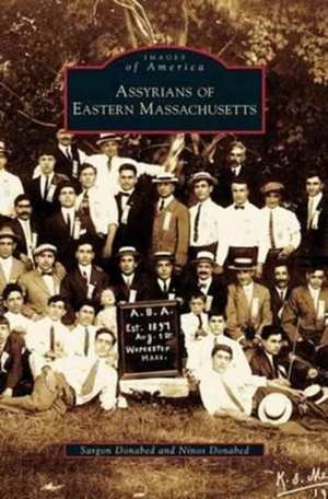 Assyrians of Eastern Massachusetts de Sargon Donabed