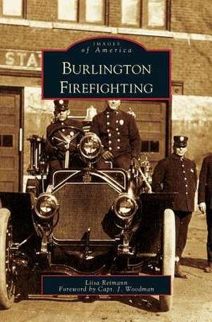 Burlington Firefighting de Liisa Reimann