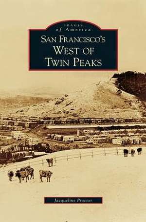 San Francisco's West of Twin Peaks de Jacqueline Proctor