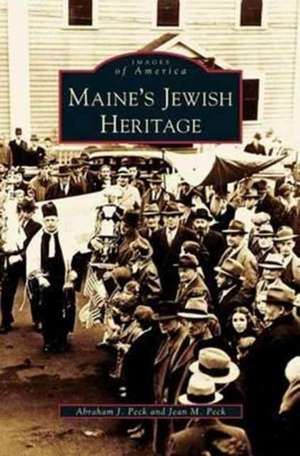 Maine's Jewish Heritage de Abraham J. Peck