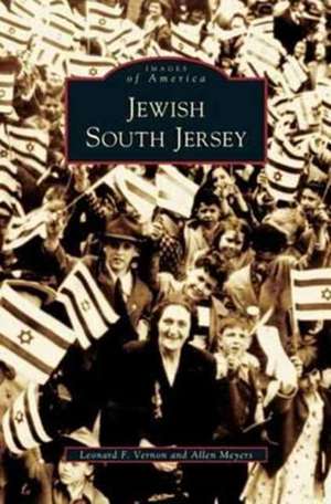 Jewish South Jersey de Leonard F. Vernon