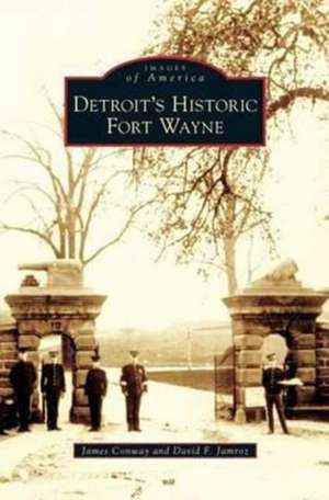 Detroit's Historic Fort Wayne de James Conway