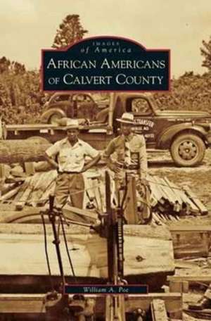 African Americans of Calvert County de William A. Poe