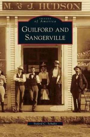 Guilford and Sangerville de Sieferd C. Schultz