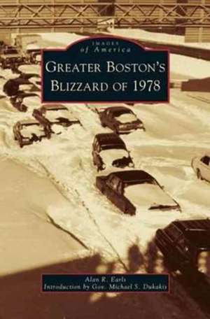 Greater Boston's Blizzard of 1978 de Alan R. Earls