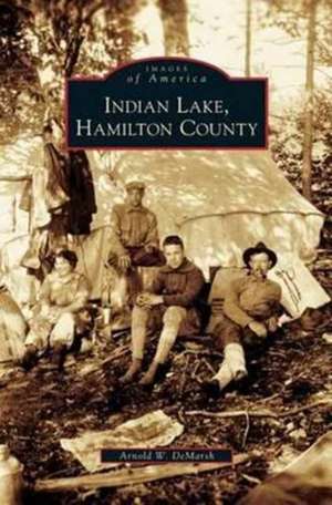 Indian Lake, Hamilton County de Arnold W. Demarsh