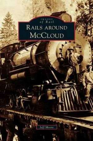 Rails Around McCloud de Jeff Moore