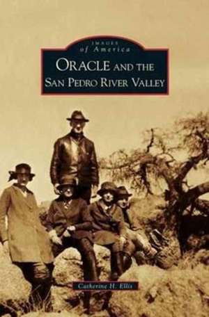 Oracle and the San Pedro River Valley de Catherine H. Ellis