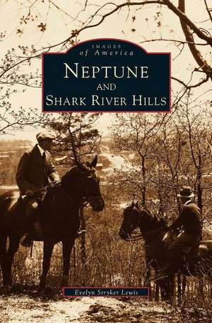 Neptune and Shark River Hills de Evelyn Stryker Lewis