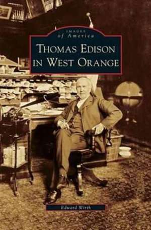 Thomas Edison in West Orange de Edward Wirth