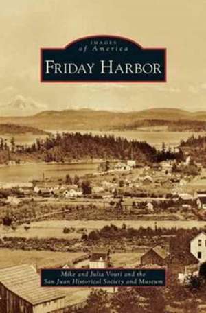 Friday Harbor de Mike Vouri
