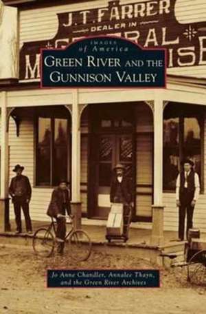 Green River and the Gunnison Valley de Jo Anne Chandler