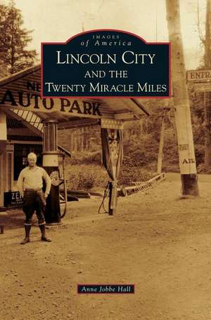 Lincoln City and the Twenty Miracle Miles de Anne Jobbe Hall