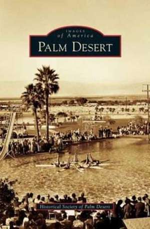 Palm Desert de Historical Society of Palm Desert