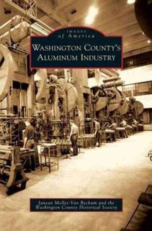 Washington County's Aluminum Industry de Janean Mollet-Van Beckum