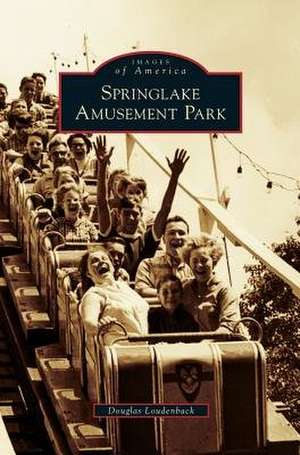 Springlake Amusement Park de Douglas Loudenback
