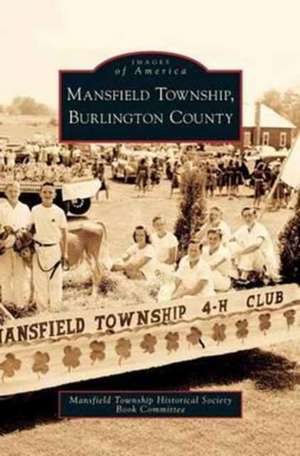 Mansfield Township, Burlington County de Mansfield Township Historical Society Bo