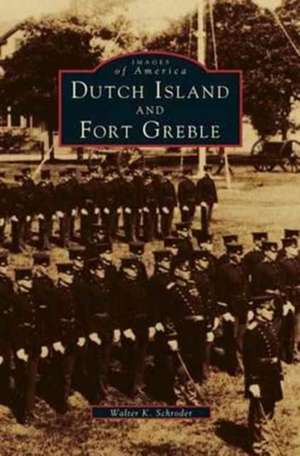 Dutch Island and Fort Greble de Walter K. Schroder