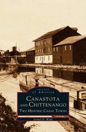 Canastota and Chittenango de Lionel D. Wyld