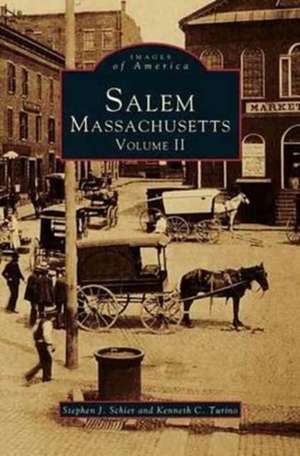 Salem, Massachusetts, Volume II de Stephen J. Schier