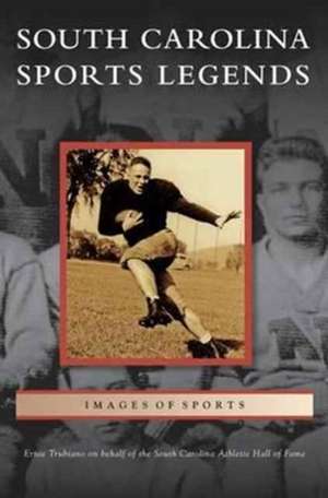 South Carolina Sports Legends de Ernie Trubiano