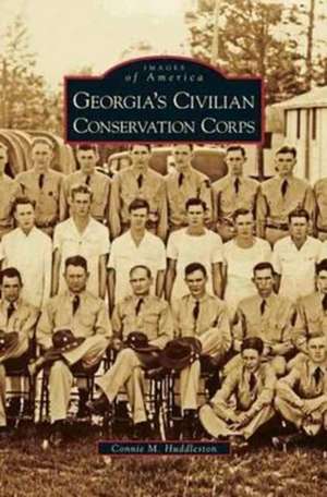 Georgia's Civilian Conservation Corps de Connie M. Huddleston