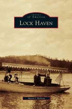 Lock Haven de Maria J. Boileau