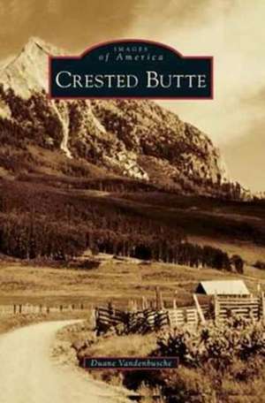 Crested Butte de Duane Vandenbusche